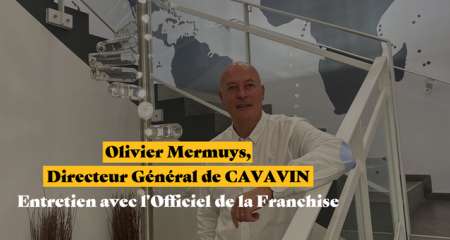 Olivier Mermuys, directeur général de CAVAVIN en entretien pour l'Officiel de la franchise