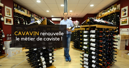 CAVAVIN renouvelle le métier de caviste ! CAVAVIN renouvelle le métier de caviste !