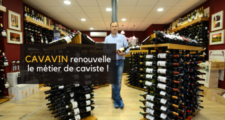 CAVAVIN renouvelle le métier de caviste !