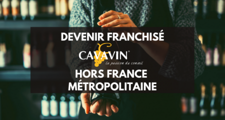 Become a CAVAVIN franchisee outside metropolitan France