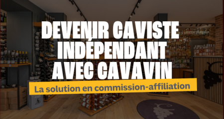 Devenir caviste indépendant :  La solution CAVAVIN en commission-affiliation