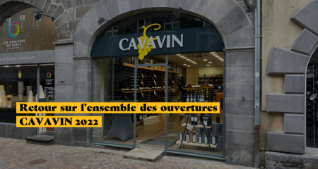 Retour sur l'ensemble des ouvertures CAVAVIN 2022