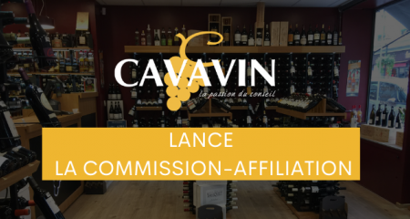 L'enseigne CAVAVIN se lance dans la commission-affiliation, alternative à la franchise Lancement de la commission-affiliation pour CAVAVIN