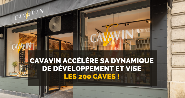 Développement de CAVAVIN, plus de 200 caves Développement de CAVAVIN, plus de 200 caves