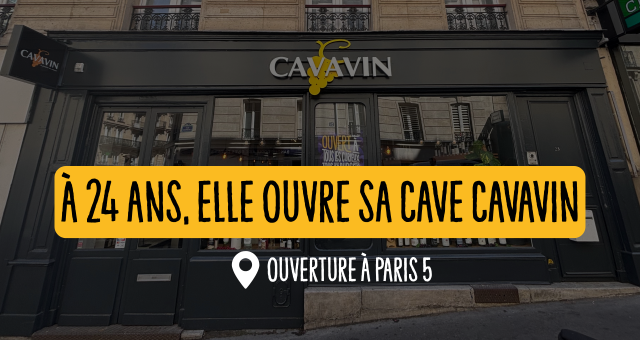 ELLE OUVRE SA CAVE CAVAVIN